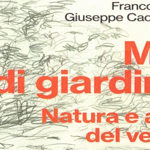 “Mal di giardino-Natura e arte del verde”